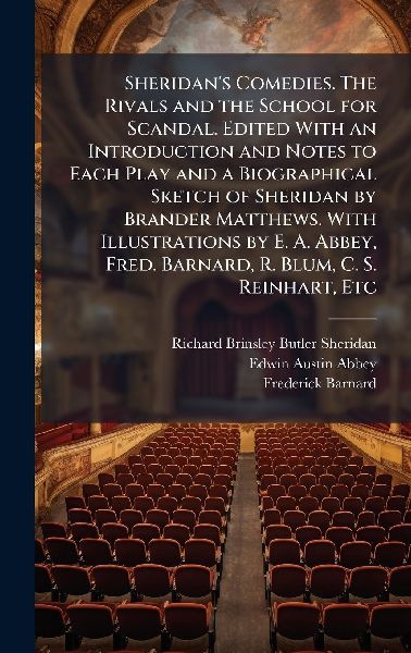 Sheridan's Comedies. The Rivals and the School for Scanda...