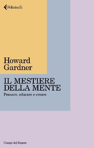 Il mestiere della mente. Pensare, educare e creare