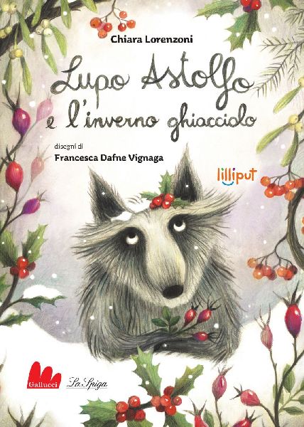 Lupo Astolfo e l'inverno ghiacciolo. Ediz. ad alta leggib...