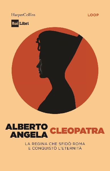 Cleopatra. La regina che sfidò Roma e conquistò l'etern...