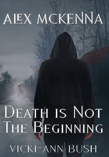 Alex McKenna Death is Not the Beginning