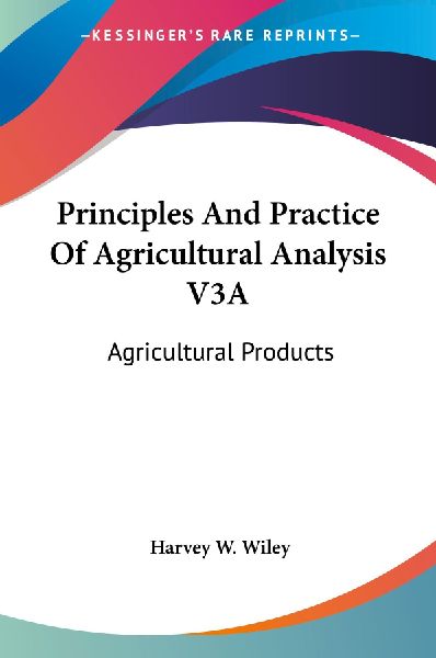 Principles And Practice Of Agricultural Analysis V3A