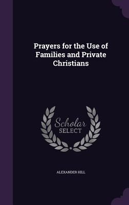 Prayers for the Use of Families and Private Christians