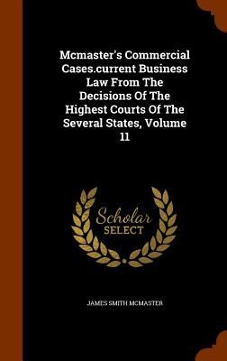 Mcmaster's Commercial Cases.current Business Law From The...