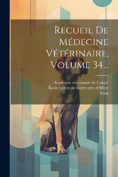 Recueil De Médecine Vétérinaire, Volume 34...