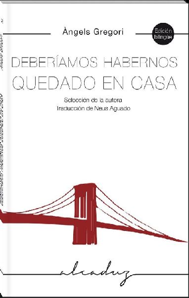 Deberíamos habernos quedado en casa : antología