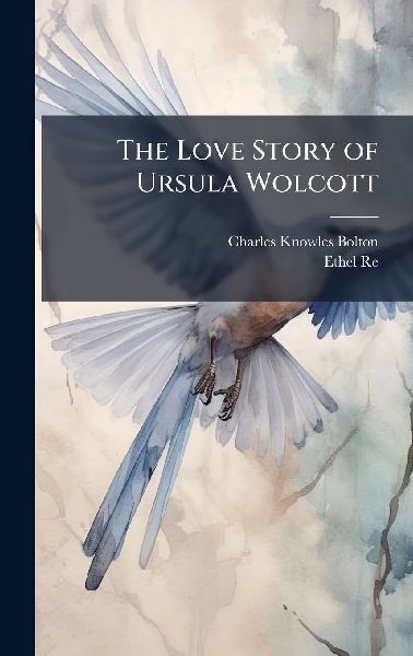 The Love Story of Ursula Wolcott