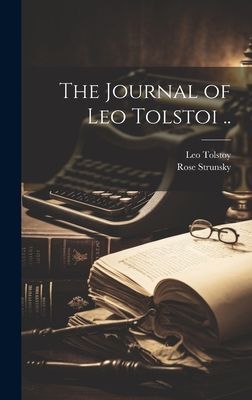 The Journal of Leo Tolstoi ..