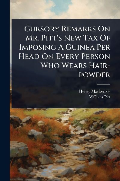Cursory Remarks On Mr. Pitt's New Tax Of Imposing A Guine...