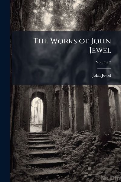 The Works of John Jewel
