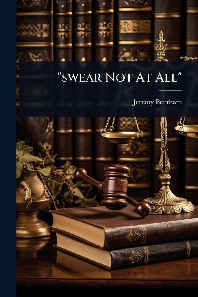 "swear Not At All"