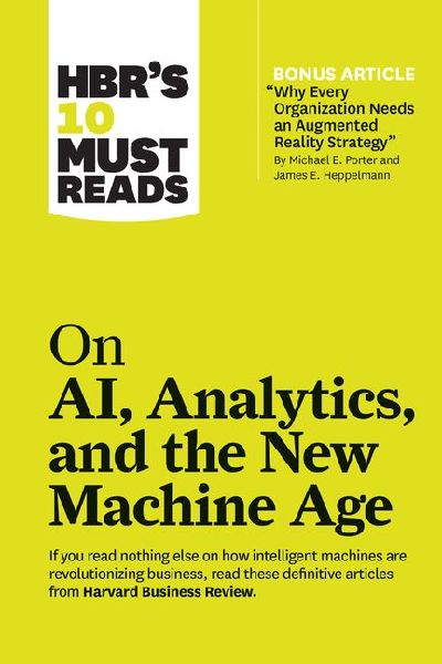 HBR's 10 Must Reads on AI, Analytics, and the New Machine...