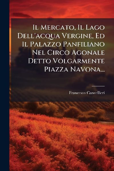 Il Mercato, Il Lago Dell'acqua Vergine, Ed Il Palazzo Pan...