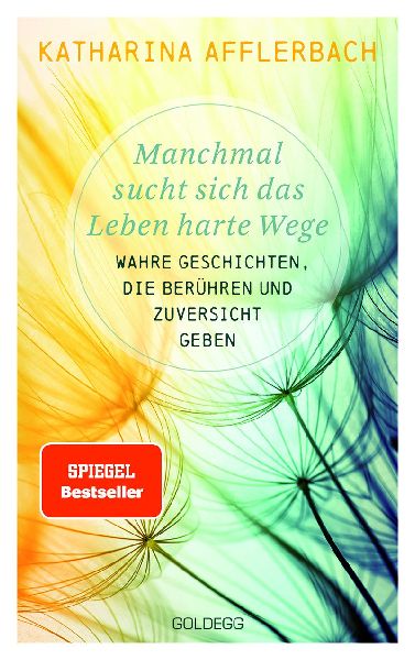 Manchmal sucht sich das Leben harte Wege. SPIEGEL-BESTSELLER. ...