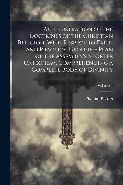 An Illustration of the Doctrines of the Christian Religion, Wi...