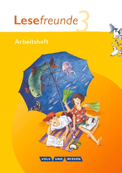 Lesefreunde 3. Schuljahr. Arbeitsheft. Östliche Bundesländer...