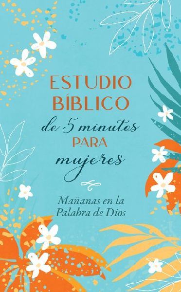 Estudio Bíblico de 5 Minutos Para Mujeres: Mañanas En La Pal...