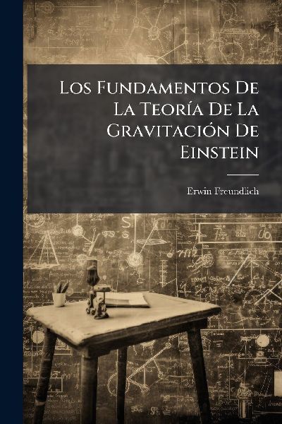 Los Fundamentos De La TeorÃ-a De La GravitaciÃ3n De Einstein