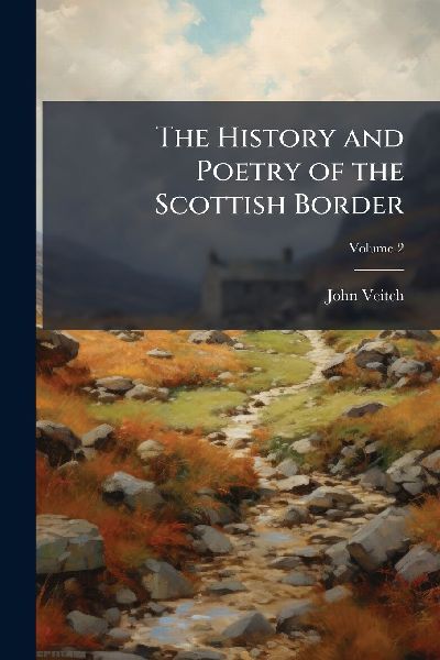 The History and Poetry of the Scottish Border