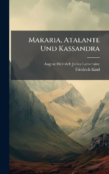 Makaria, Atalante Und Kassandra