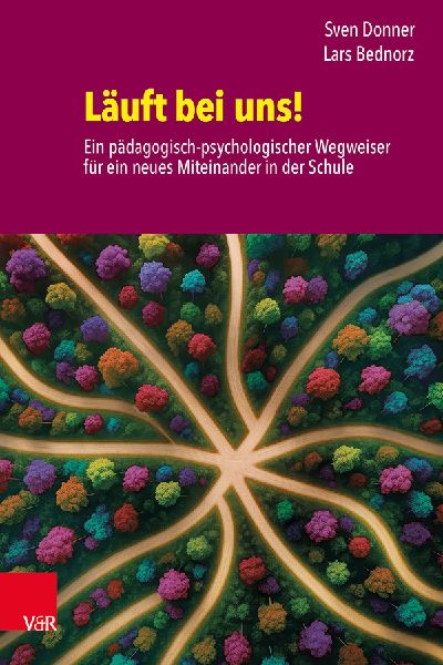 Läuft bei uns! Ein pädagogisch-psychologischer Wegweiser fü...