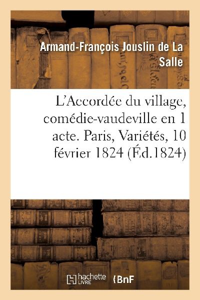 L'Accordée du village, comédie-vaudeville en 1 acte. Pa...