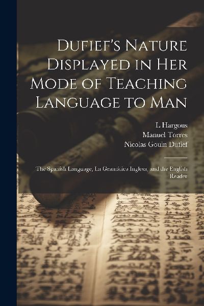 Dufief's Nature Displayed in Her Mode of Teaching Languag...