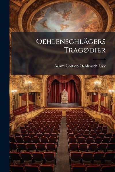 Oehlenschlägers TragÃ, dier