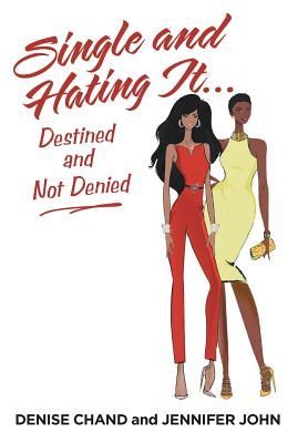 Single and Hating It...Destined and Not Denied