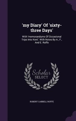 'my Diary' Of 'sixty-three Days'
