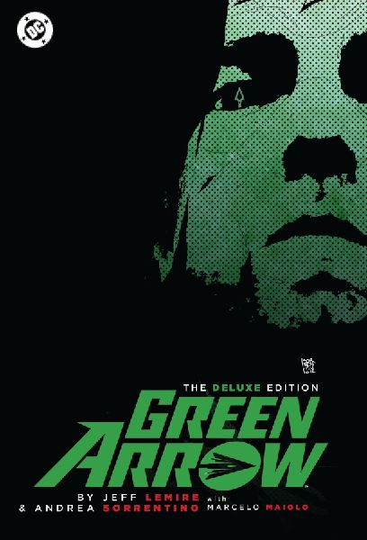 Green Arrow By Jeff Lemire and Andrea Sorrentino: The Deluxe E...