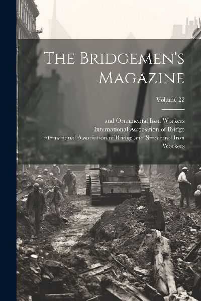The Bridgemen's Magazine; Volume 22