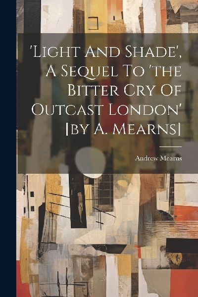 'light And Shade', A Sequel To 'the Bitter Cry ...