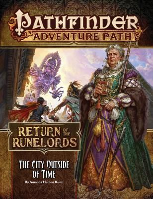 Pathfinder Adventure Path: The City Outside of Time (Return of...