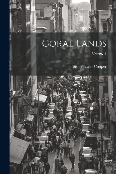 Coral Lands; Volume 1