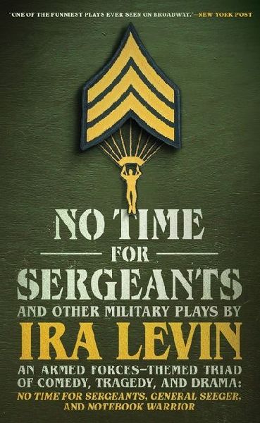 No Time for Sergeants and Other Military Plays by IRA Levin