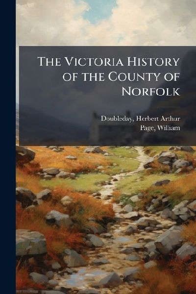 The Victoria History of the County of Norfolk