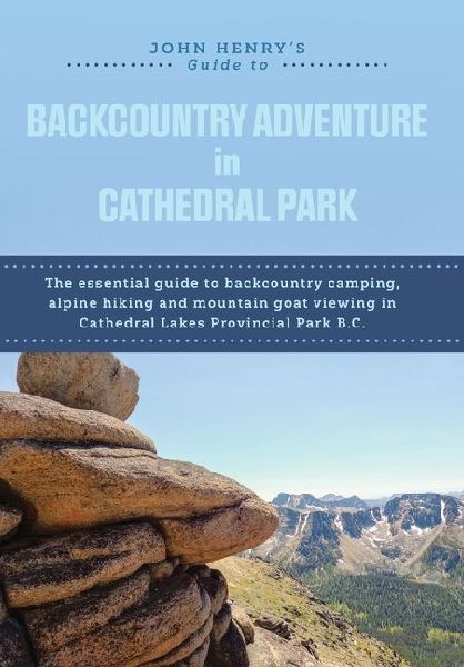 John Henry's Guide to Backcountry Adventure in Cathedral ...