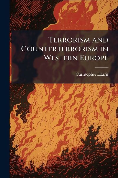 Terrorism and Counterterrorism in Western Europe