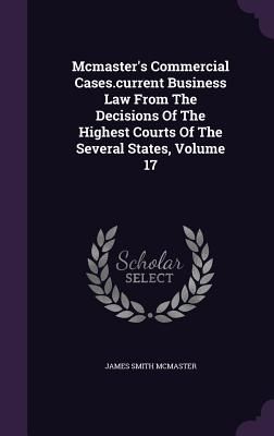 Mcmaster's Commercial Cases.current Business Law From The...