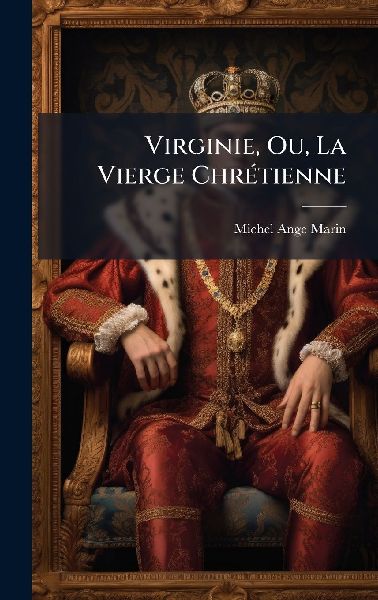 Virginie, Ou, La Vierge ChrÃ(c)tienne