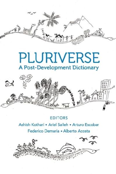 Pluriverse - A Post-Development Dictionary
