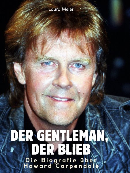 Die Biografie über Howard Carpendale