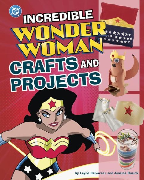 Incredible Wonder Woman Crafts and Projects