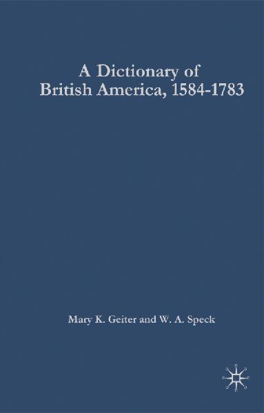 A Dictionary of British America, 1584-1783