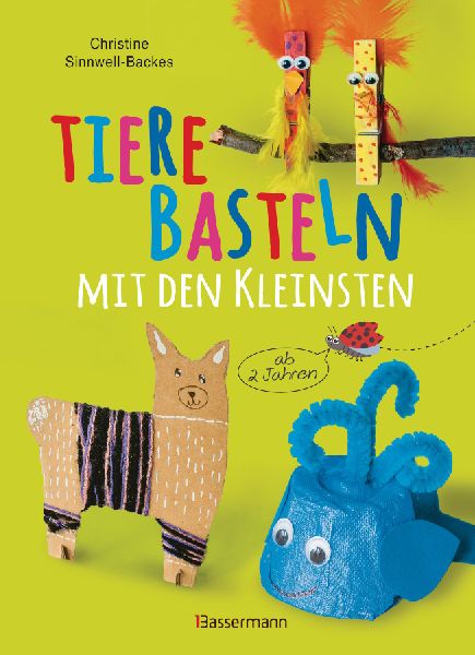 Tiere basteln mit den Kleinsten. Für Kinder von 2 bis 6 Jahren