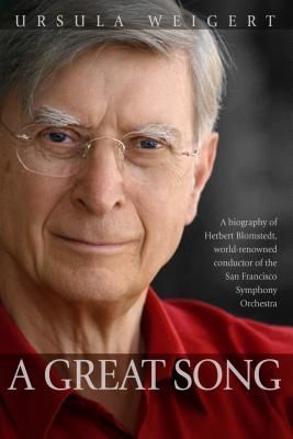 A Great Song: A Biography of Herbert Blomstedt, World-Renowned...