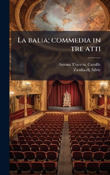 La balia; commedia in tre atti