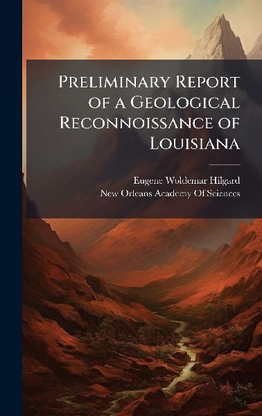 Preliminary Report of a Geological Reconnoissance of Louisiana
