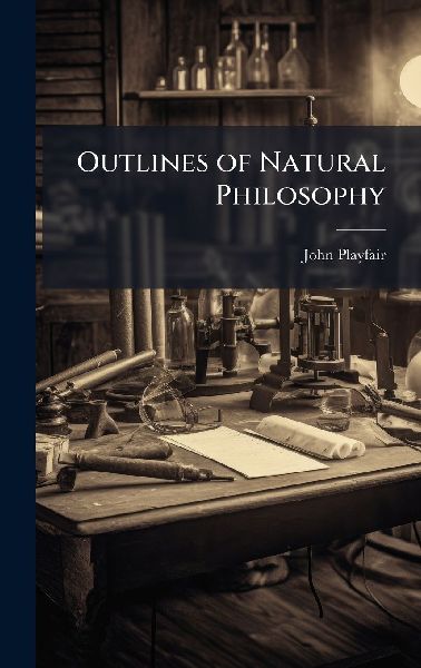Outlines of Natural Philosophy